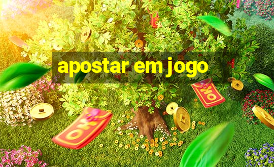 apostar em jogo