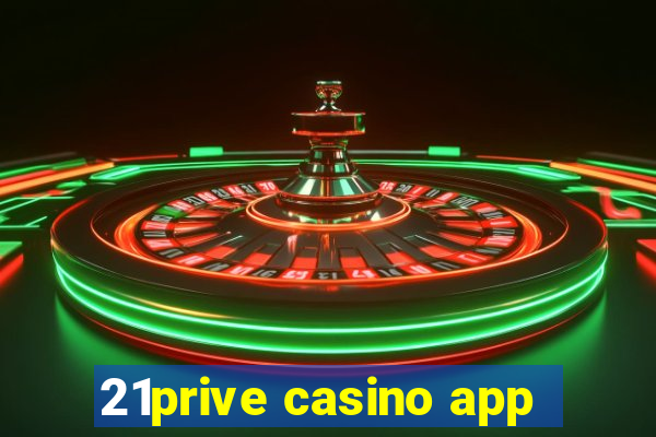 21prive casino app