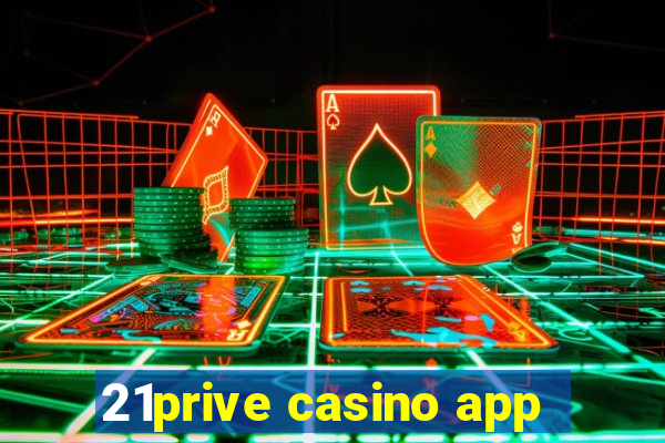 21prive casino app