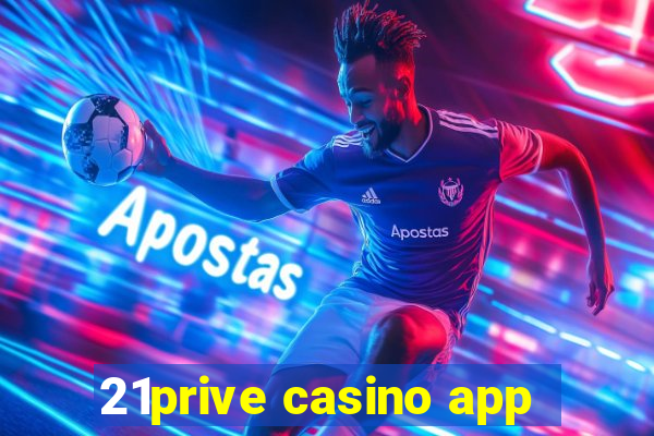 21prive casino app