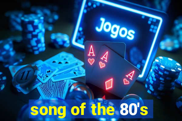 song of the 80's