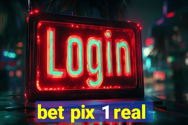 bet pix 1 real