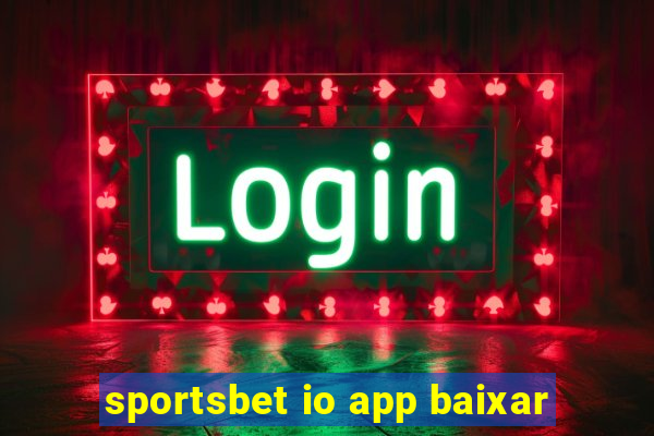 sportsbet io app baixar