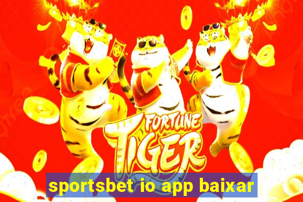 sportsbet io app baixar