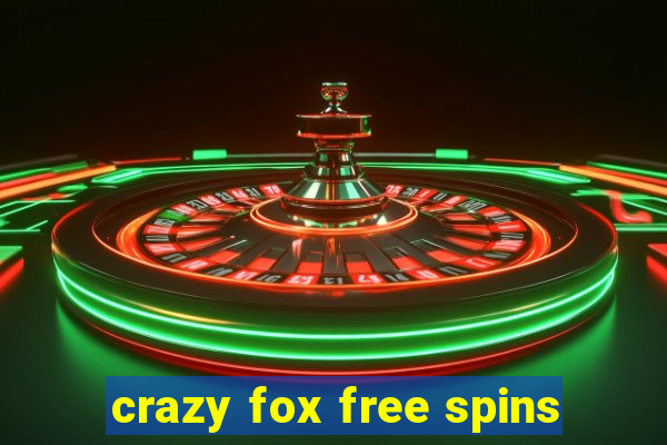 crazy fox free spins