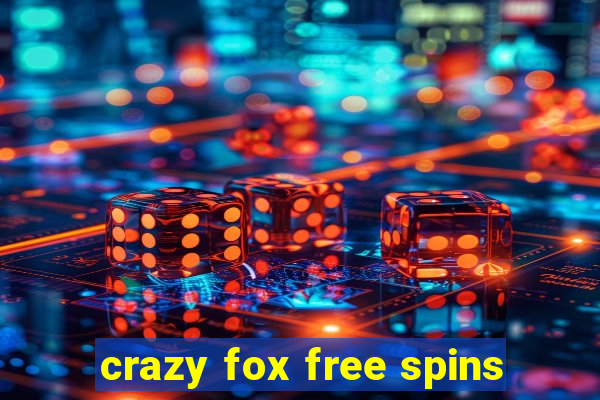 crazy fox free spins