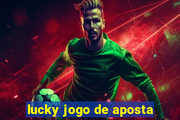 lucky jogo de aposta