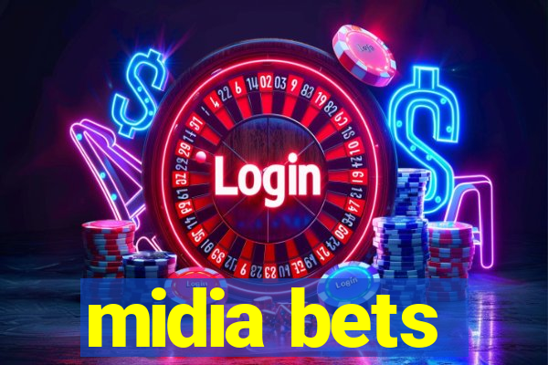 midia bets