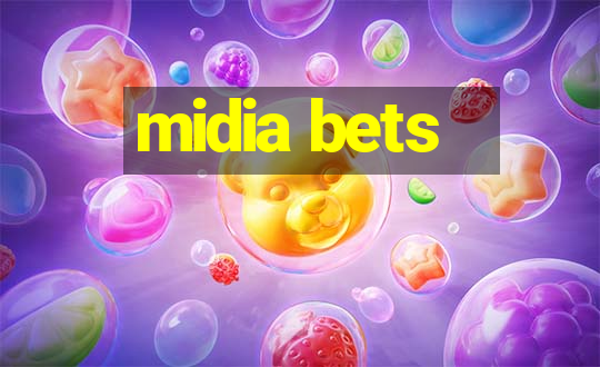 midia bets