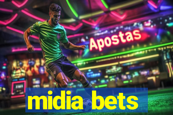 midia bets