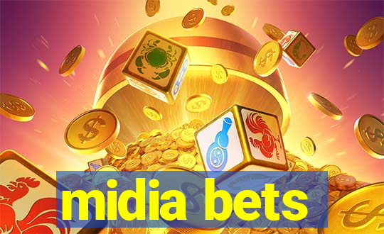 midia bets