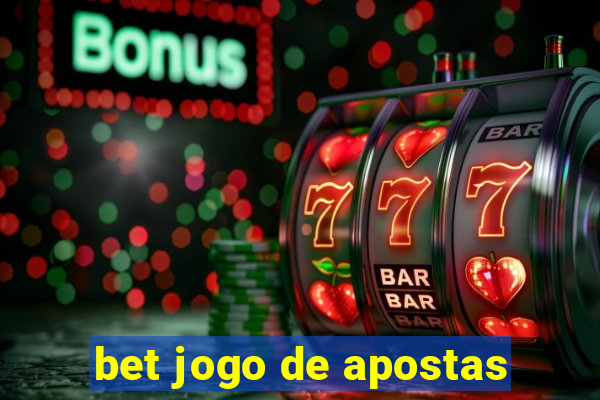 bet jogo de apostas