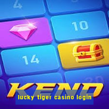 lucky tiger casino login