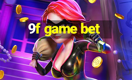 9f game bet