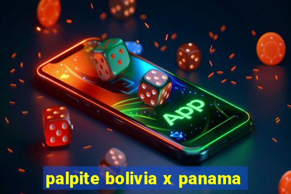 palpite bolivia x panama