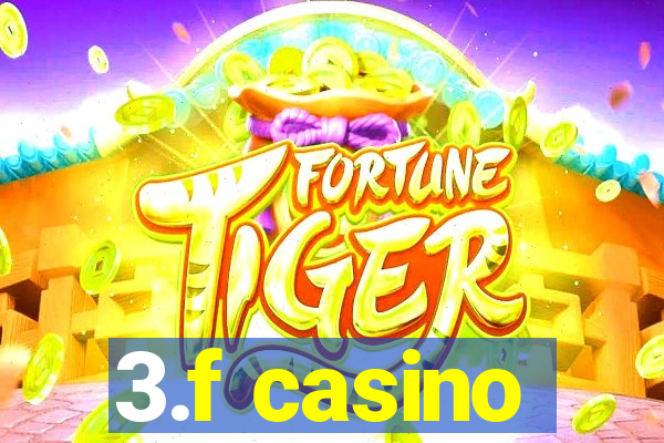 3.f casino