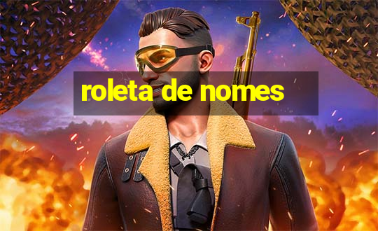 roleta de nomes