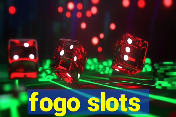 fogo slots