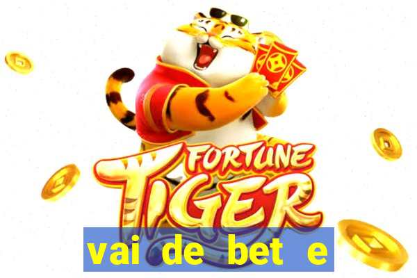 vai de bet e esporte da sorte