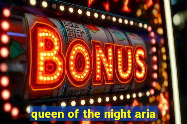 queen of the night aria