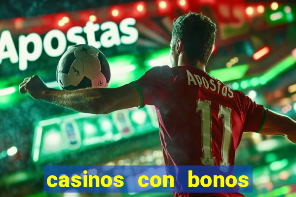 casinos con bonos sin deposito