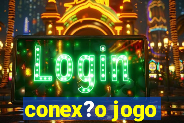 conex?o jogo