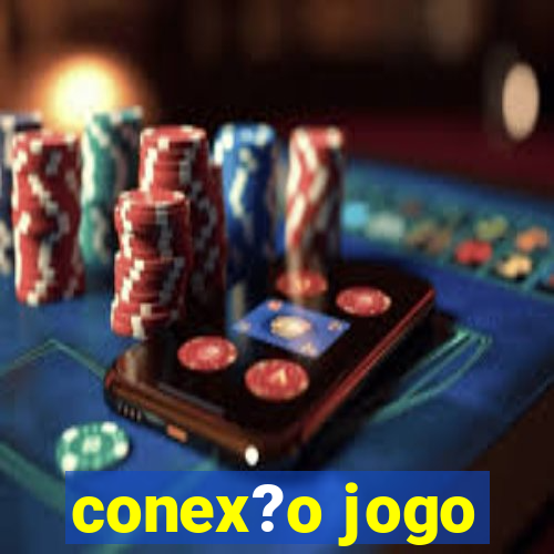 conex?o jogo