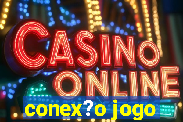 conex?o jogo