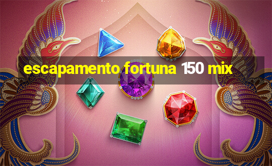 escapamento fortuna 150 mix