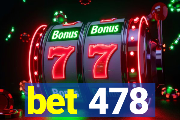 bet 478