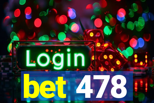 bet 478