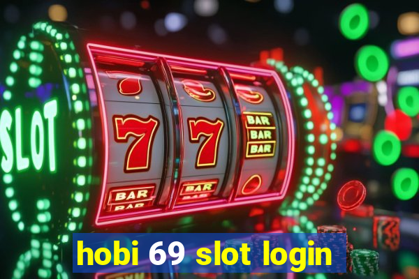 hobi 69 slot login