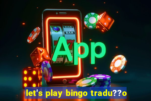 let's play bingo tradu??o