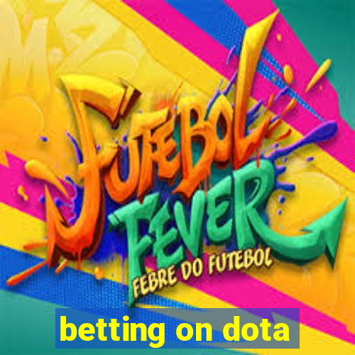 betting on dota