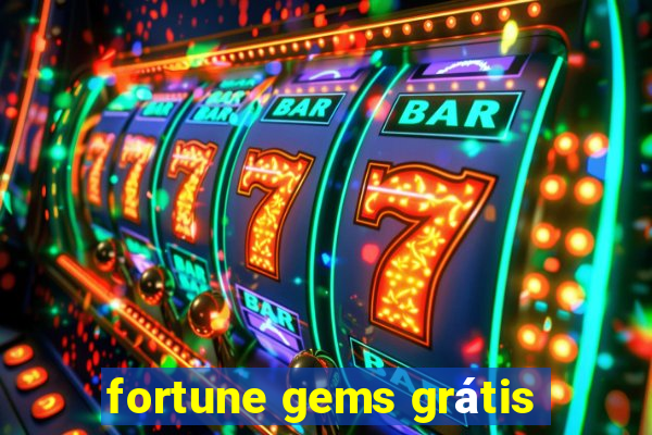 fortune gems grátis