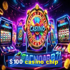 $100 casino chip