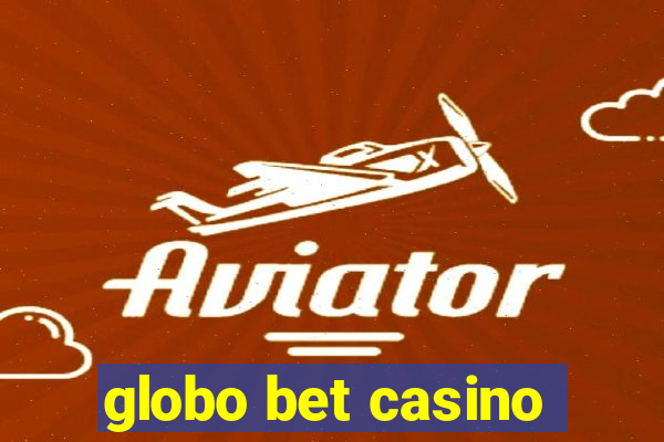 globo bet casino