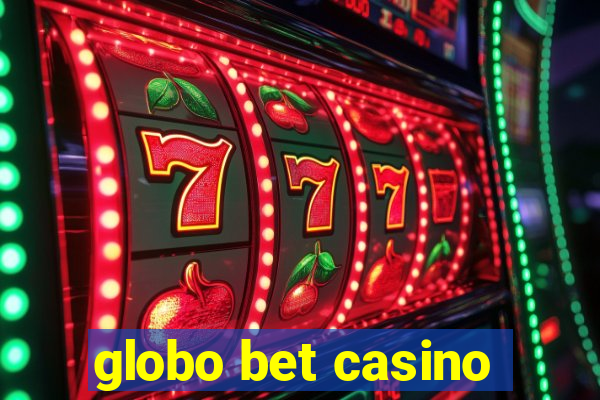 globo bet casino