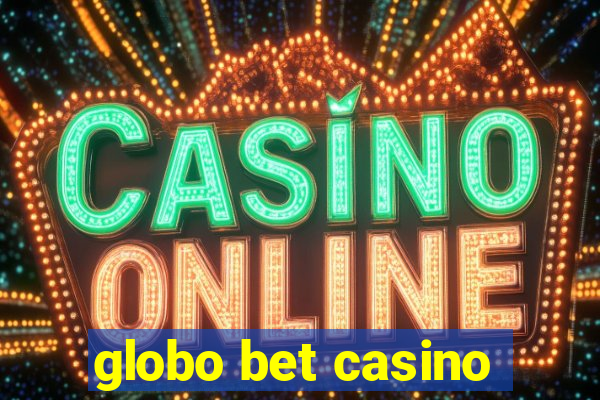 globo bet casino