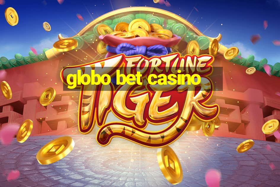 globo bet casino