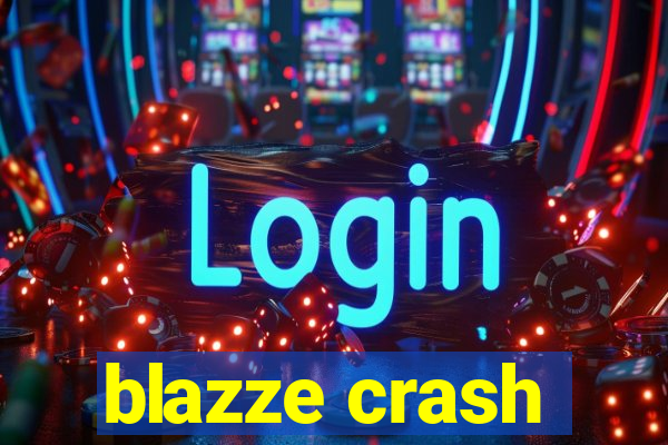 blazze crash