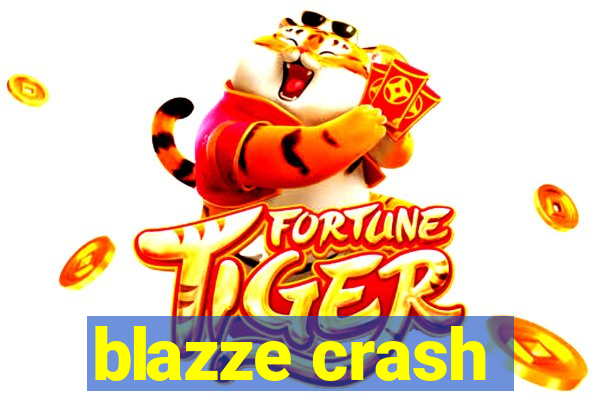 blazze crash