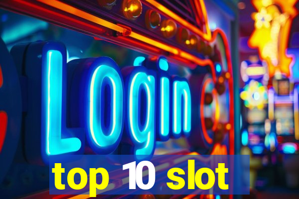 top 10 slot