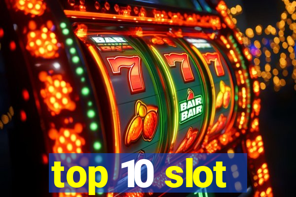 top 10 slot