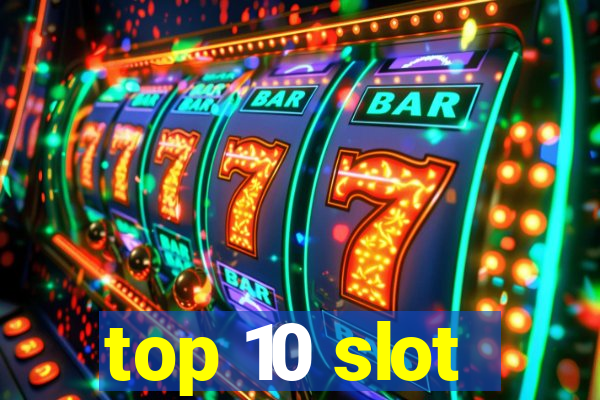 top 10 slot