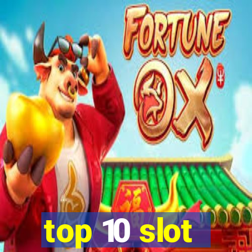 top 10 slot