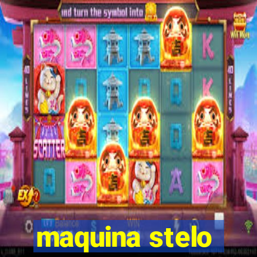 maquina stelo