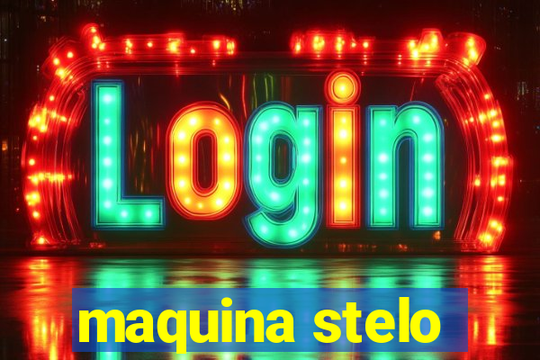 maquina stelo