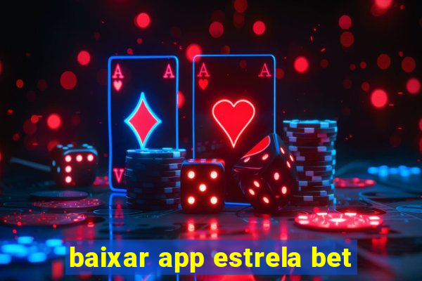 baixar app estrela bet