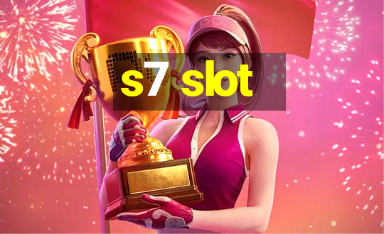 s7 slot